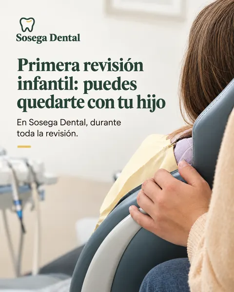 Sosega Dental, clínica dental: Primera revisión infantil: puedes quedarte con tu hijo